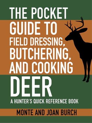cover image of The Pocket Guide to Field Dressing, Butchering, and Cooking Deer: a Hunter's Quick Reference Book